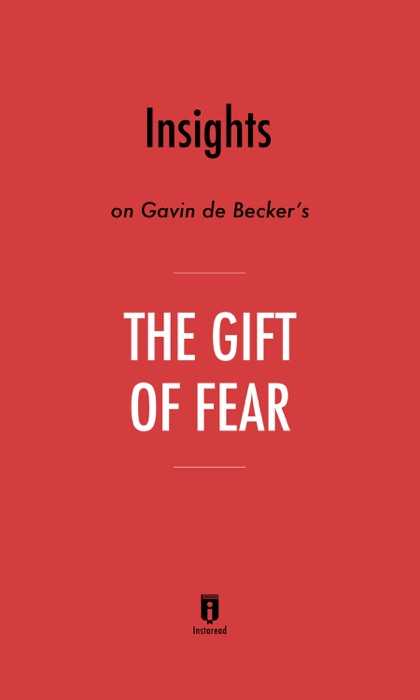 Insights on Gavin de Becker’s The Gift of Fear by Instaread