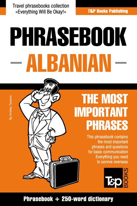 Albanian Phrasebook: Phrasebook + 250-Word Dictionary