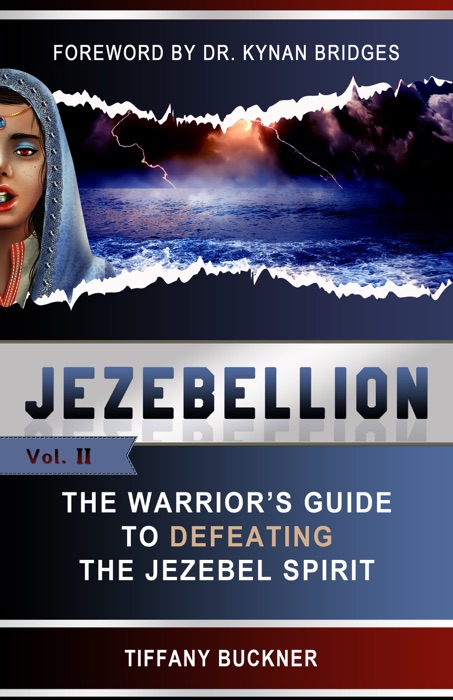Jezebellion: The Warrior's Guide to Defeating the Jezebel Spirit (Volume 2)