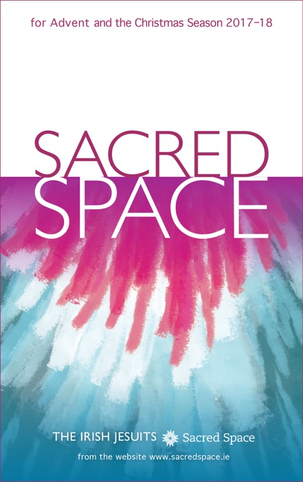 Sacred Space for Advent and the Christmas Season 2017-2018