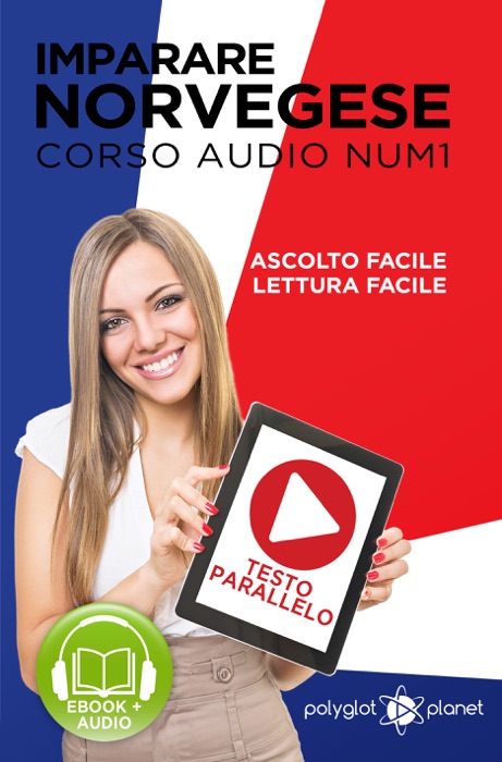 Imparare il norvegese - Lettura facile - Ascolto facile - Testo a fronte: Norvegese corso audio num. 1 (Imparare il norvegese  Easy Audio - Easy Reader) (Italian Edition)