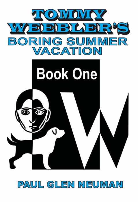 Tommy Weebler's Boring Summer Vacation