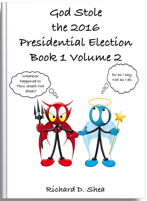 God Stole the 2016 Presidential Election Book 1 Volume 2