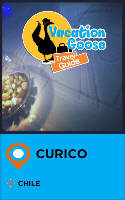 Vacation Goose Travel Guide Curico Chile