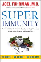 Joel Fuhrman, M.D. - Super Immunity artwork