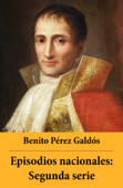 Episodios nacionales: Segunda serie - Benito Pérez Galdós