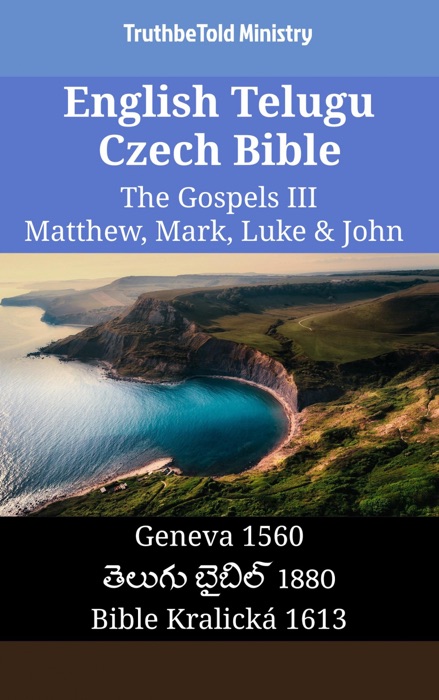 English Telugu Czech Bible - The Gospels III - Matthew, Mark, Luke & John