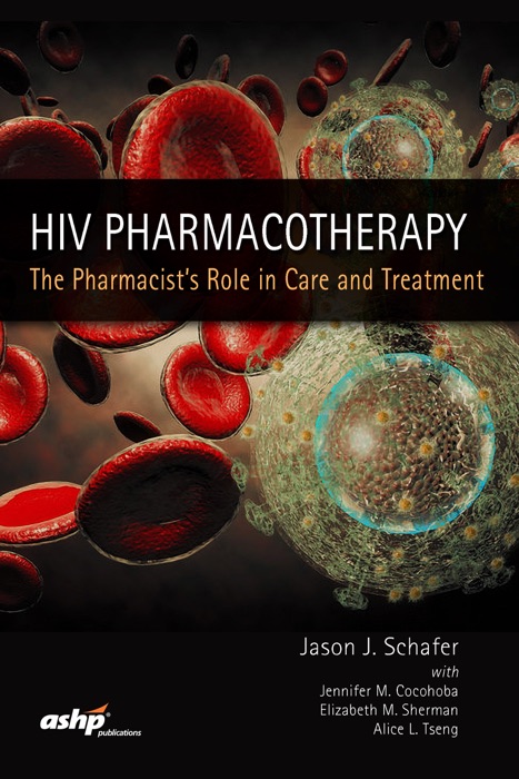 HIV Pharmacotherapy: The Pharmacist’s Role in Care and Treatment