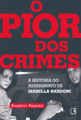 O pior dos crimes - Rogério Pagnan