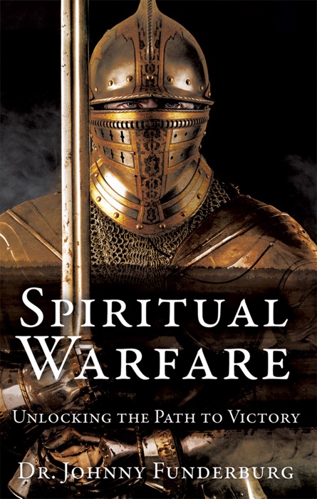 Spiritual Warfare: Unlocking the Path to Victory