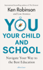 You, Your Child and School - Sir Ken Robinson & Lou Aronica