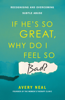 If He's So Great, Why Do I Feel So Bad? - Avery Neal