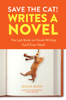 Save the Cat! Writes a Novel - Jessica Brody