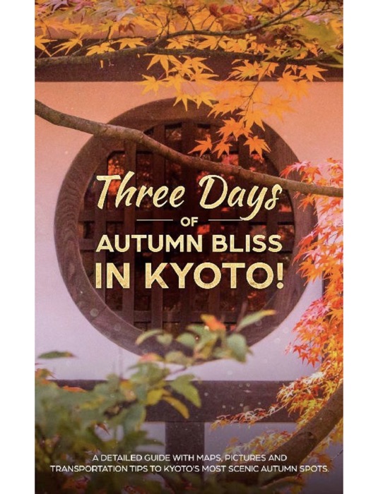 Three Days of Autumn Bliss in Kyoto!