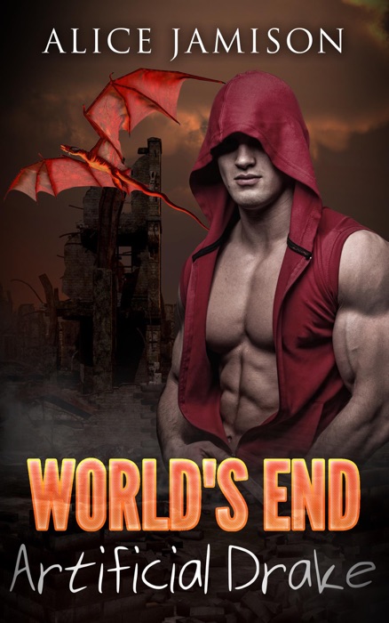 World’s End: Artificial Drake Book 2