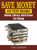 Save Money on Text Books, Online, Library, Hard Cover, For Cheap - Tim Lanson