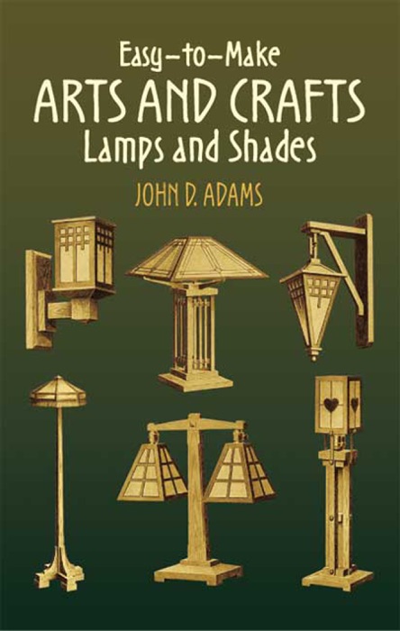 Easy-to-Make Arts and Crafts Lamps and Shades