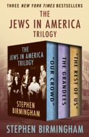 Stephen Birmingham - The Jews in America Trilogy artwork