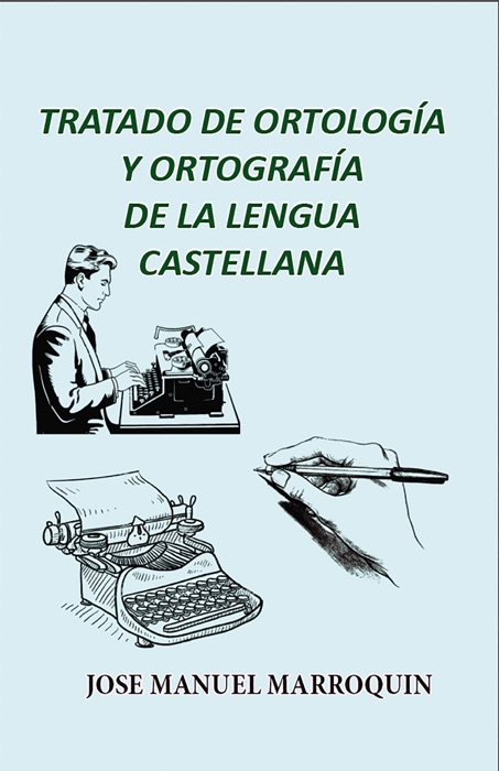 Tratado de Ortologia y Ortografia de la Lengua Castellana