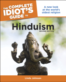 The Complete Idiot's Guide to Hinduism, 2nd Edition - Linda Johnsen
