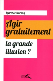 Book's Cover of Agir gratuitement, la grande illusion ?