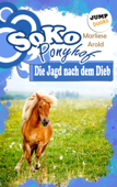 SOKO Ponyhof - Dritter Roman: Die Jagd nach dem Dieb - Marliese Arold