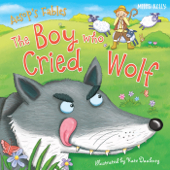 The Boy Who Cried Wolf - Miles Kelly