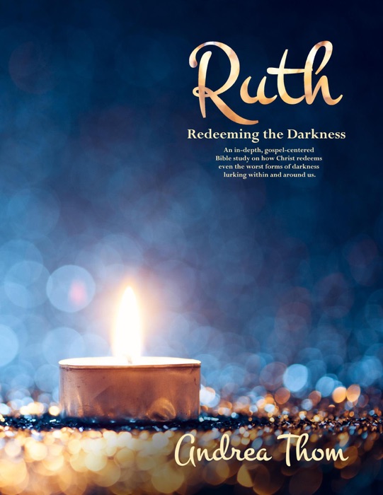 Ruth: Redeeming the Darkness