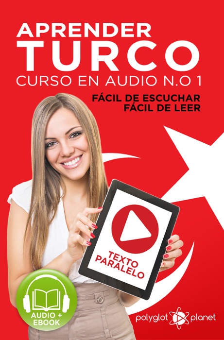 Aprender Turco - Fácil de Leer - Fácil de Escuchar - Texto Paralelo: Curso en Audio No. 1 [Learn Turkish - Easy Reader - Easy Audio - Parallel Text: Audio Course No. 1]: Lectura Fácil en Turco