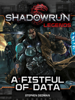 Stephen Dedman - Shadowrun Legends: A Fistful of Data artwork