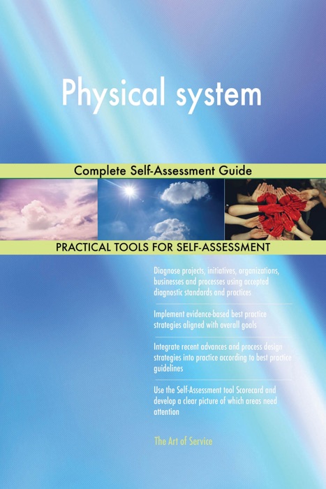 Physical system Complete Self-Assessment Guide