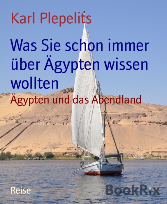 Was Sie schon immer über Ägypten wissen wollten