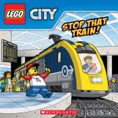 Stop That Train! (LEGO City: Storybook) - Ace Landers & Sean Wang