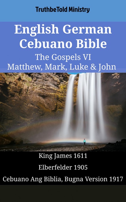 English German Cebuano Bible - The Gospels VI - Matthew, Mark, Luke & John