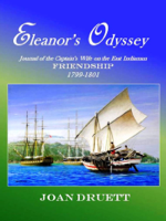 Joan Druett - Eleanor's Odyssey: Journal of the Captain’s Wife on the East Indiaman Friendship  1799-1801 artwork