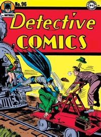 Detective Comics (1937-) #96 - Don Cameron, Jack Farr, Louis Cazeneuve, Hal Sherman & George Roussos by  Don Cameron, Jack Farr, Louis Cazeneuve, Hal Sherman & George Roussos PDF Download