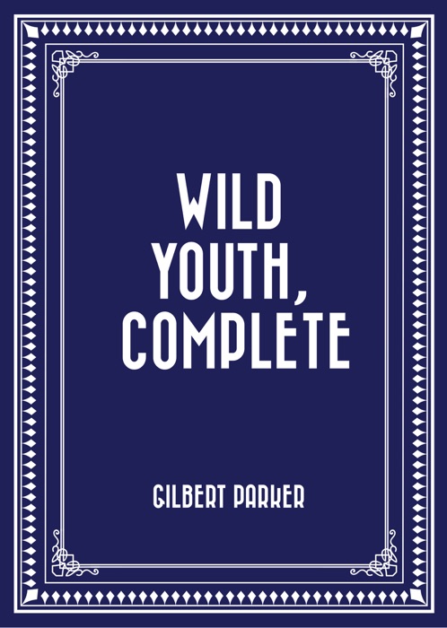 Wild Youth, Complete