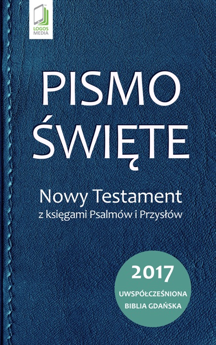 Pismo Święte. Nowy Testament z księgami Psalmów i Przysłów