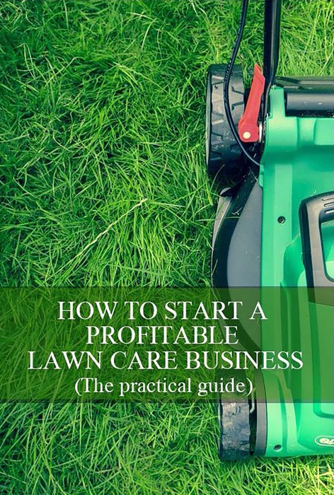 How To Start A Profitable Lawn Care Business