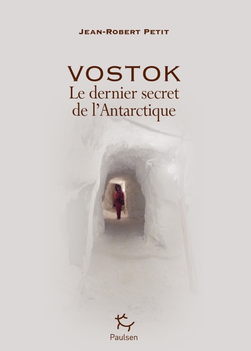 Vostok - Le dernier secret de l'Antarctique