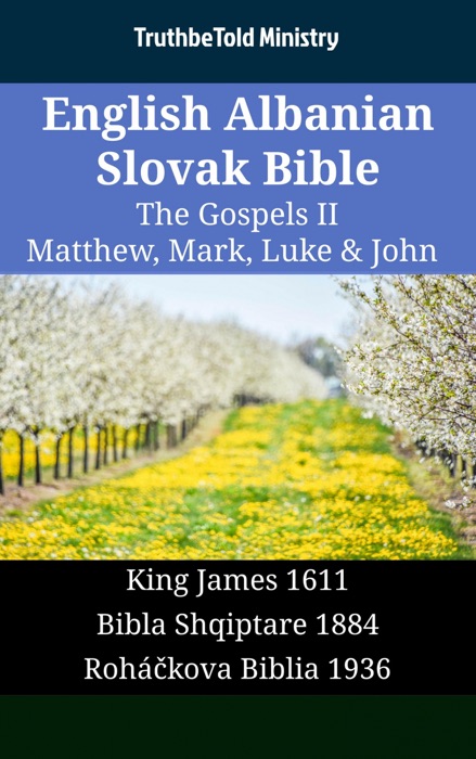 English Albanian Slovak Bible - The Gospels II - Matthew, Mark, Luke & John