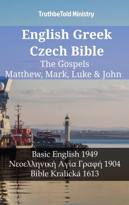 English Greek Czech Bible - The Gospels - Matthew, Mark, Luke & John