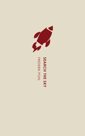 Search the Sky - Frederik Pohl by  Frederik Pohl PDF Download