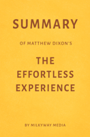 Milkyway Media - Summary of Matthew Dixon’s The Effortless Experience by Milkyway Media artwork