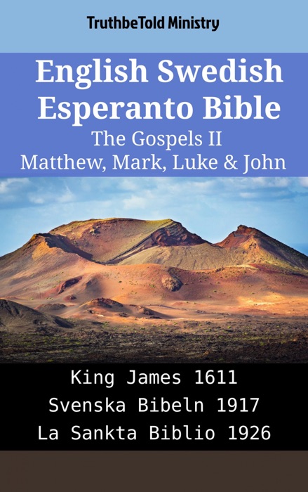 English Swedish Esperanto Bible - The Gospels II - Matthew, Mark, Luke & John