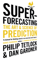 Philip Tetlock & Dan Gardner - Superforecasting artwork