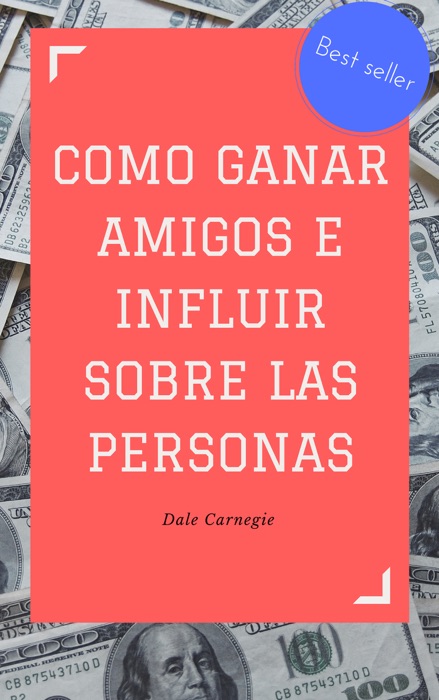 Como ganar amigos e influir sobre las personas