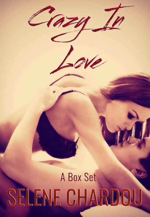 Crazy In Love: A Box Set