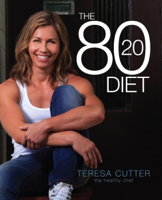 Teresa Cutter - The 80/20 Diet: Healthy Chef artwork