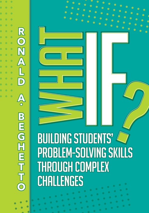 What If? Building Students' Problem-Solving Skills Through Complex Challenges